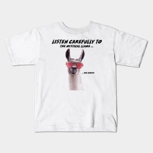 Listen carefully to the mystical llama "go away" - Funny Kids T-Shirt